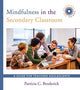 Book cover of: Mindfulness in the Secondary Classroom. By: Patricia C. Broderick