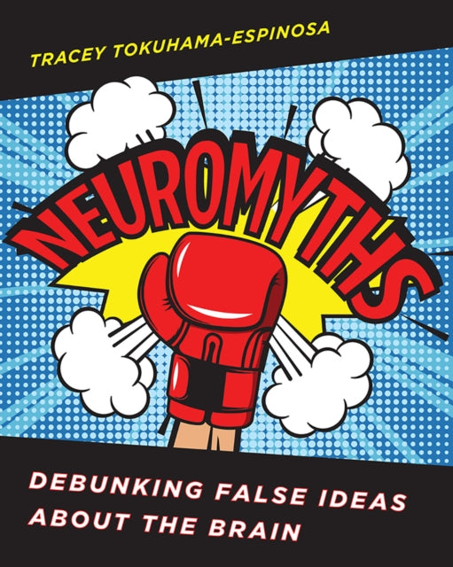 Book cover of: Neuromyths. By: Tracey Tokuhama-Espinosa