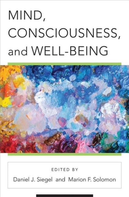 Book cover of: Mind, Consciousness, and Well-Being. By: Daniel J. Siegel