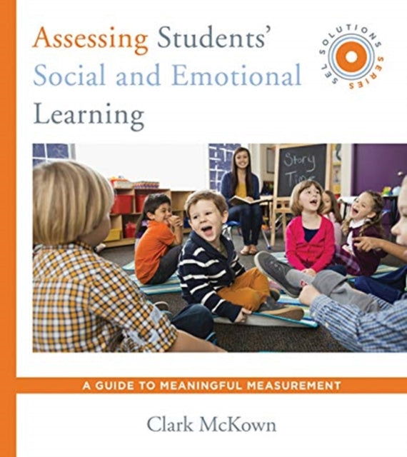 Book cover of: Assessing Students' Social and Emotional Learning. By: Clark McKown