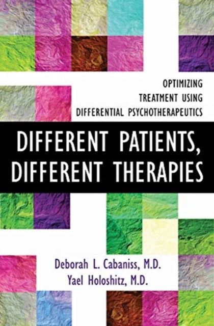 Book cover of: Different Patients, Different Therapies. By: Deborah L Cabaniss