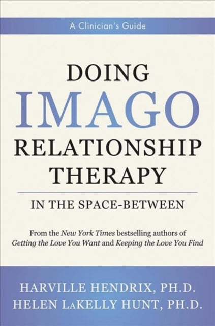 Book cover of: Doing Imago Relationship Therapy in the Space-Between. By: Harville Hendrix