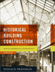 Book cover of: Historical Building Construction. By: Donald Friedman