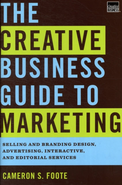 Book cover of: Creative Business Guide to Marketing. By: Cameron S. Foote