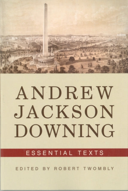 Book cover of: Andrew Jackson Downing. By: A. J. Downing