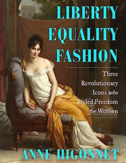 Book cover of: Liberty Equality Fashion. By: Anne Higonnet