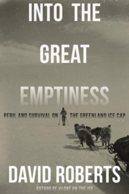 Book cover of: Into the Great Emptiness. By: David Roberts