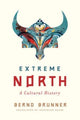 Book cover of: Extreme North. By: Bernd Brunner