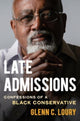 Book cover of: Late Admissions. By: Glenn Loury