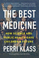 Book cover of: Best Medicine. By: Perri Klass
