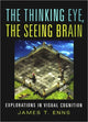 Book cover of: Thinking Eye, the Seeing Brain. By: James T. Enns