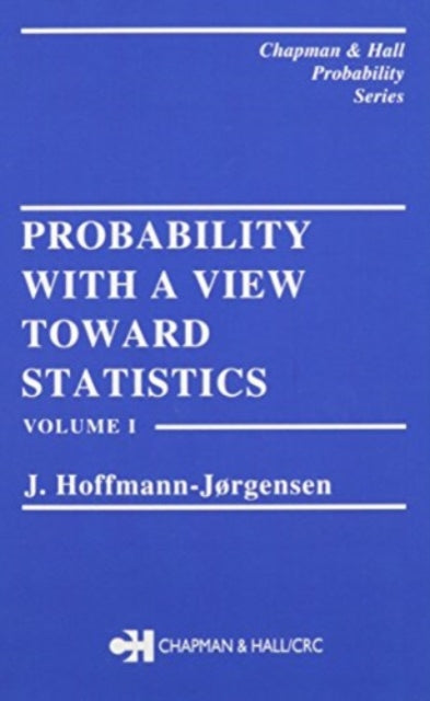 Book cover of: Probability With a View Towards Statistics, Two Volume Set. By: J. Hoffman-Jorgensen