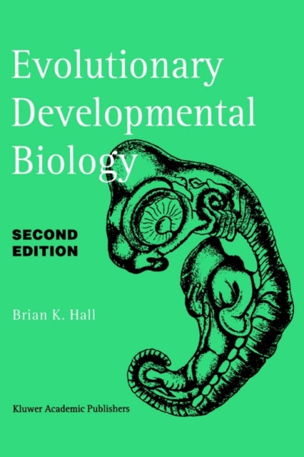 Book cover of: Evolutionary Developmental Biology. By: B.K. Hall