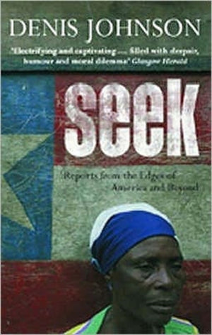 Seek, Reports from the Edges of America and Beyond