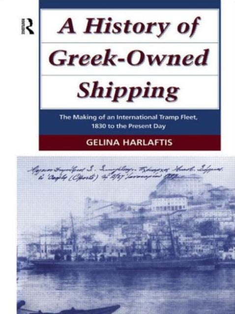 Book cover of: History of Greek-Owned Shipping. By: Gelin Harlaftis