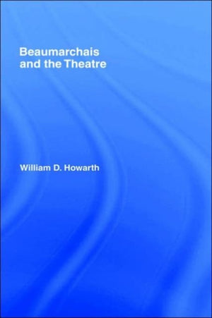 Beaumarchais and the Theatre
