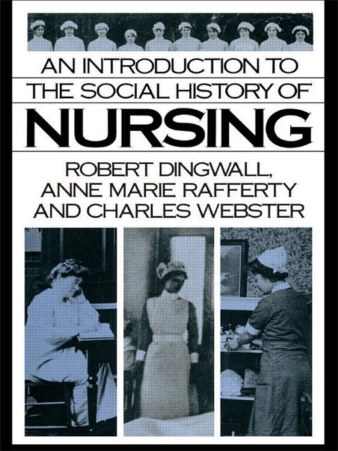 Book cover of: Introduction to the Social History of Nursing. By: Robert Dingwall