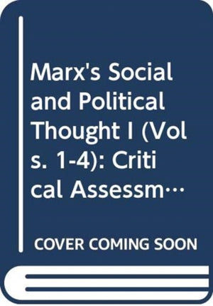 Marx's Social and Political Thought I (Vols. 1-4)