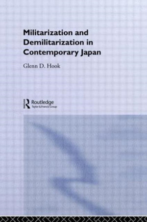 Militarisation and Demilitarisation in Contemporary Japan