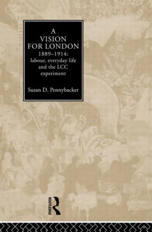 A Vision for London, 1889-1914