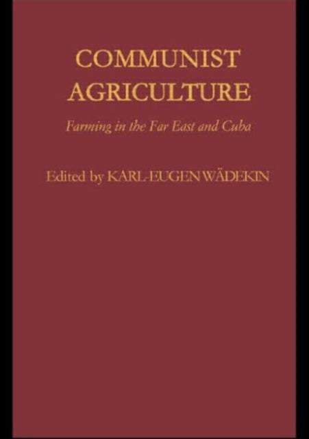 Book cover of: Communist Agriculture. By: K. Wadekin
