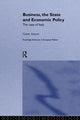 Book cover of: Business, The State and Economic Policy