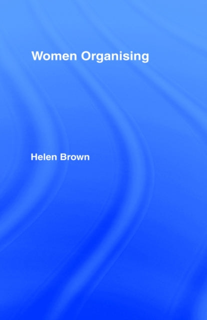 Book cover of: Women Organising. By: Helen Brown