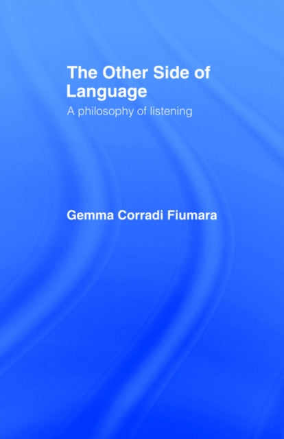 Book cover of: Other Side of Language. By: Gemma C Fiumara