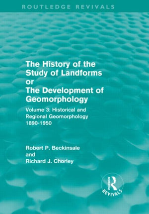History of the Study of Landforms - Volume 3
