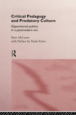 Critical Pedagogy and Predatory Culture