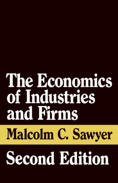 Book cover of: Economics of Industries and Firms. By: Malcolm Sawyer