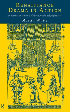 Renaissance Drama in Action