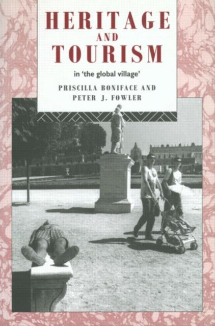 Book cover of: Heritage and Tourism in The Global Village