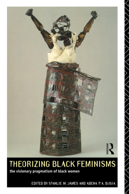 Book cover of: Theorizing Black Feminisms. By: Stanlie James