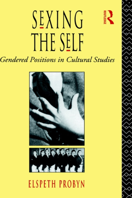 Book cover of: Sexing the Self