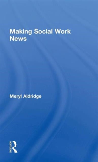 Book cover of: Making Social Work News