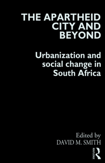 The Apartheid City and Beyond