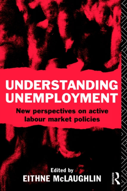 Book cover of: Understanding Unemployment. By: Eithne McLaughl
