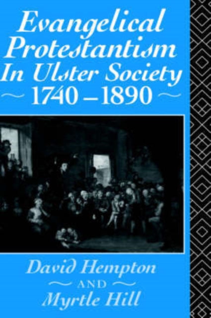 Book cover of: Evangelical Protestantism in Ulster Society 1740-1890. By: David Hampton