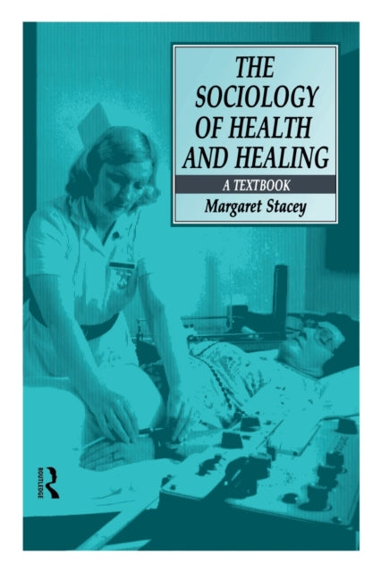 Book cover of: Sociology of Health and Healing. By: Professo Stacey