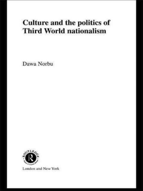 Book cover of: Culture and the Politics of Third World Nationalism