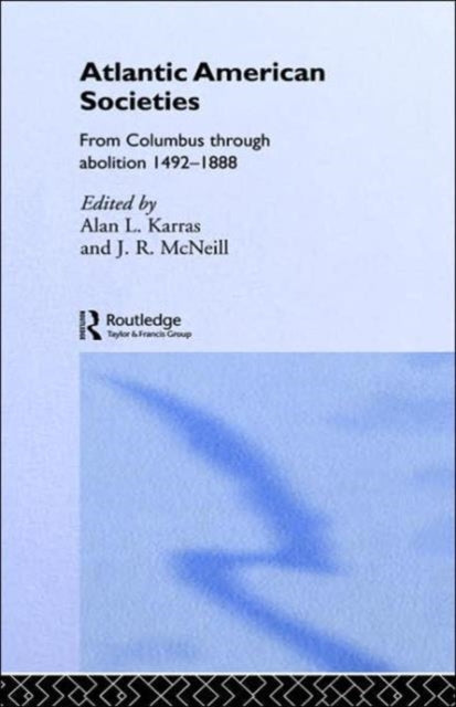 Book cover of: Atlantic American Societies. By: J. R. Mcneill
