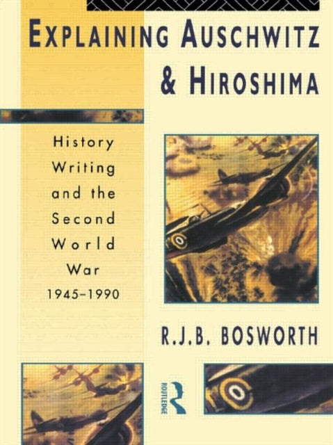 Book cover of: Explaining Auschwitz and Hiroshima
