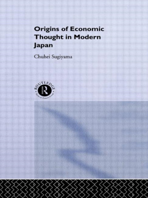 Book cover of: Origins of Economic Thought in Modern Japan