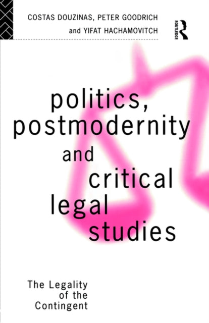 Book cover of: Politics, Postmodernity and Critical Legal Studies. By: C. Douzinas