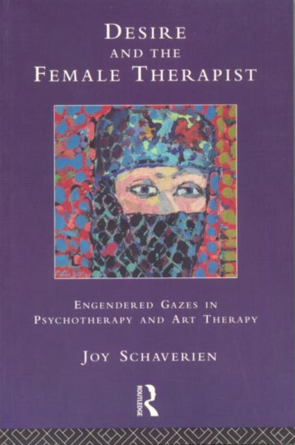 Book cover of: Desire and the Female Therapist. By: Joy Schaverien