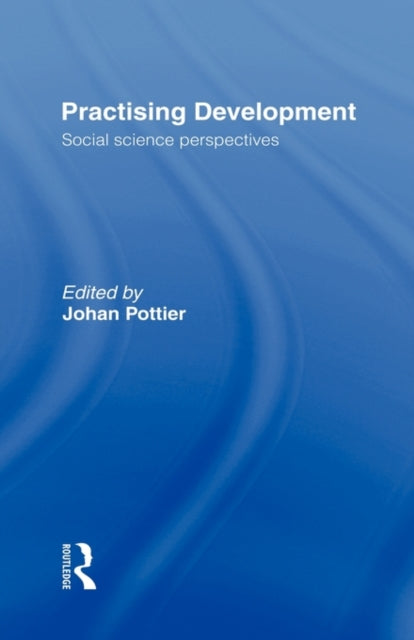 Book cover of: Practising Development. By: Johan Pottier
