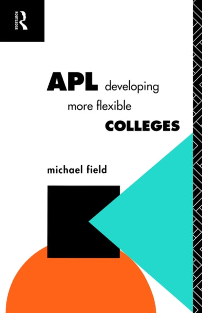 Book cover of: APL: Developing more flexible colleges. By: Michael Field