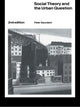 Book cover of: Social Theory and the Urban Question