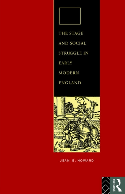 Book cover of: Stage and Social Struggle in Early Modern England